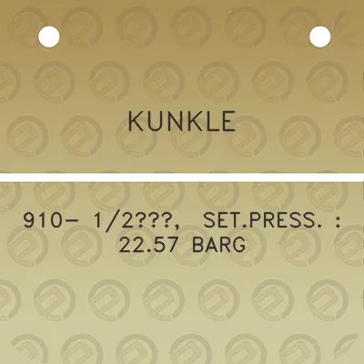 kunkle-910-12-setpress-2257-barg