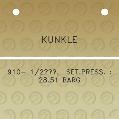 kunkle-910-12-setpress-2851-barg