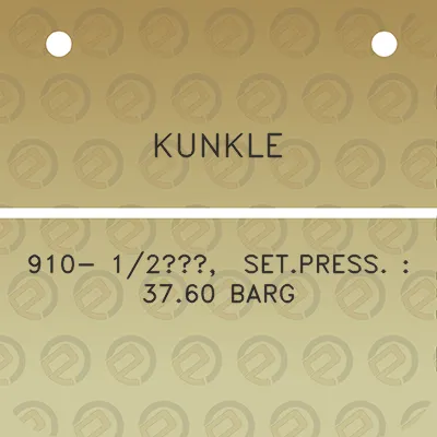 kunkle-910-12-setpress-3760-barg