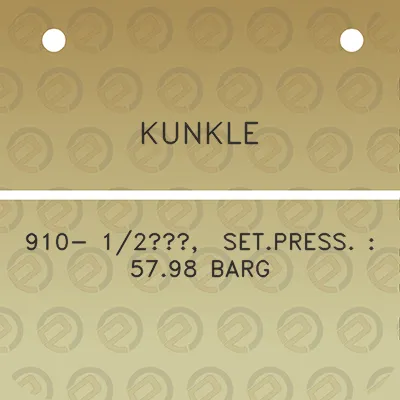 kunkle-910-12-setpress-5798-barg