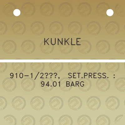 kunkle-910-12-setpress-9401-barg