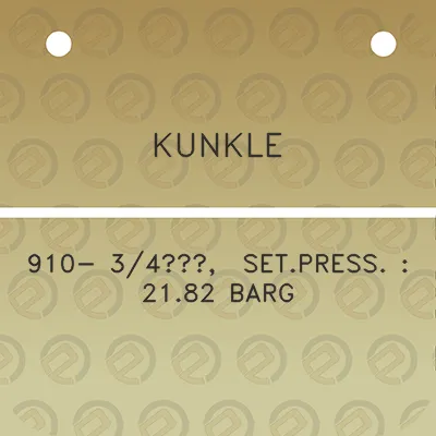 kunkle-910-34-setpress-2182-barg