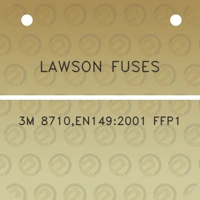 lawson-fuses-3m-8710en1492001-ffp1