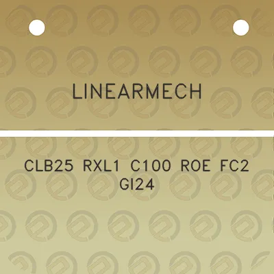 linearmech-clb25-rxl1-c100-roe-fc2-gi24