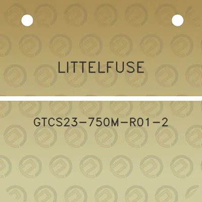 littelfuse-gtcs23-750m-r01-2