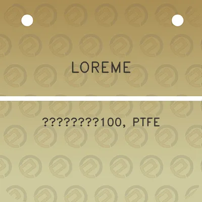 loreme-g-g100-ptfe