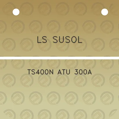 ls-susol-ts400n-atu-300a