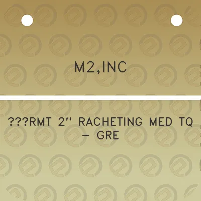 m2inc-rmt-2-racheting-med-tq-gre