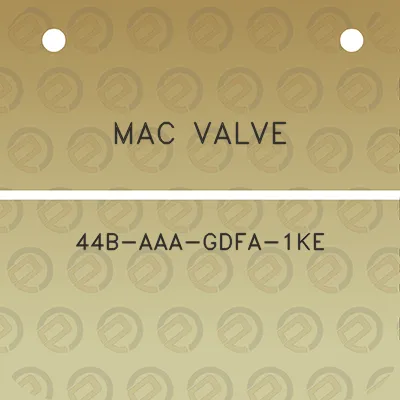 mac-valve-44b-aaa-gdfa-1ke