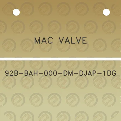 mac-valve-92b-bah-000-dm-djap-1dg