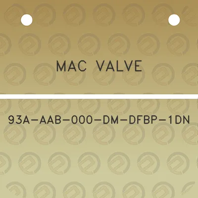 mac-valve-93a-aab-000-dm-dfbp-1dn