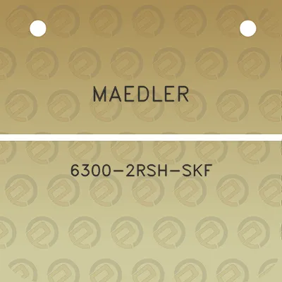 maedler-6300-2rsh-skf