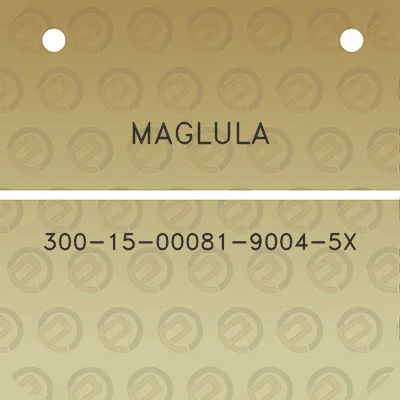 maglula-300-15-00081-9004-5x