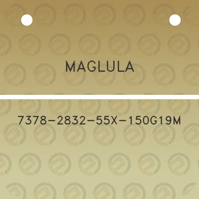 maglula-7378-2832-55x-150g19m