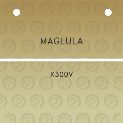 maglula-x300v