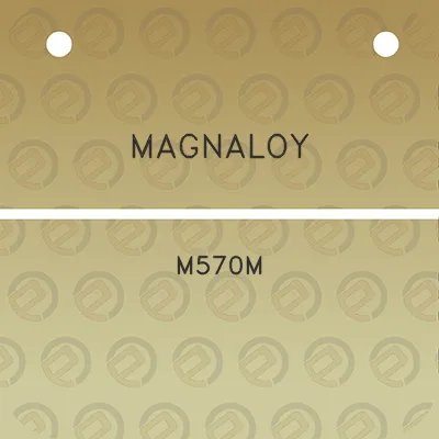 magnaloy-m570m