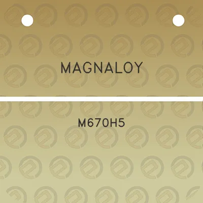 magnaloy-m670h5