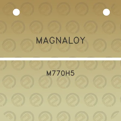 magnaloy-m770h5