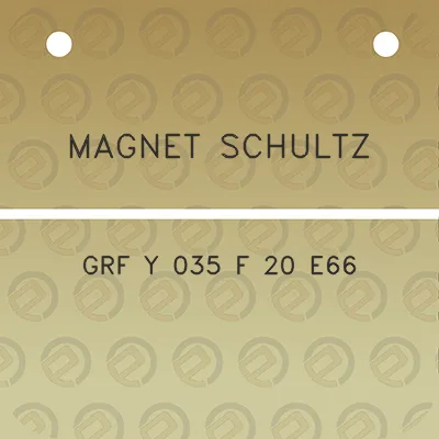 magnet-schultz-grf-y-035-f-20-e66