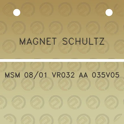 magnet-schultz-msm-0801-vr032-aa-035v05