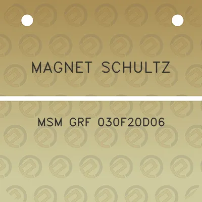 magnet-schultz-msm-grf-030f20d06