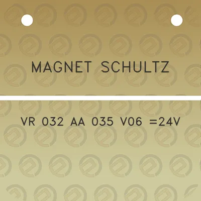 magnet-schultz-vr-032-aa-035-v06-24v