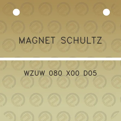 magnet-schultz-wzuw-080-x00-d05