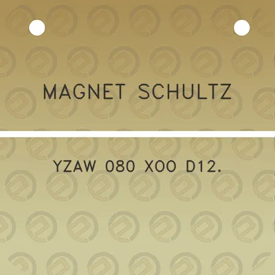 magnet-schultz-yzaw-080-xoo-d12