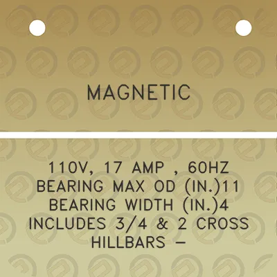 magnetic-110v-17-amp-60hz-bearing-max-od-in11-bearing-width-in4-includes-34-2-cross-hillbars