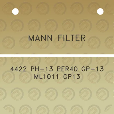 mann-filter-4422-ph-13-per40-gp-13-ml1011-gp13