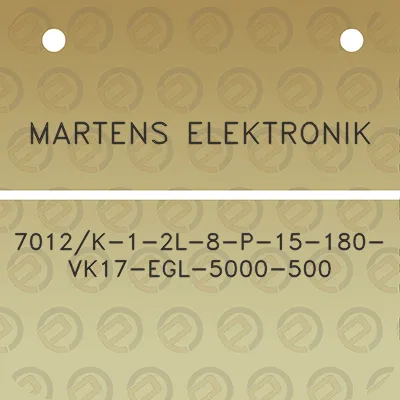 martens-elektronik-7012k-1-2l-8-p-15-180-vk17-egl-5000-500