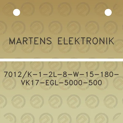 martens-elektronik-7012k-1-2l-8-w-15-180-vk17-egl-5000-500