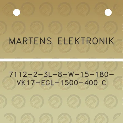 martens-elektronik-7112-2-3l-8-w-15-180-vk17-egl-1500-400-c