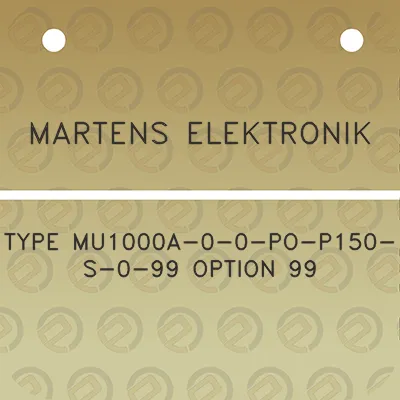 martens-elektronik-type-mu1000a-0-0-po-p150-s-0-99-option-99