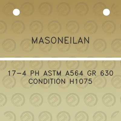 masoneilan-17-4-ph-astm-a564-gr-630-condition-h1075