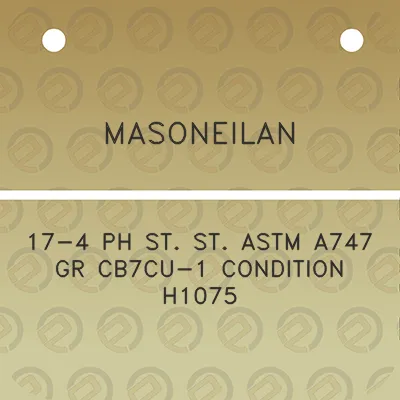 masoneilan-17-4-ph-st-st-astm-a747-gr-cb7cu-1-condition-h1075