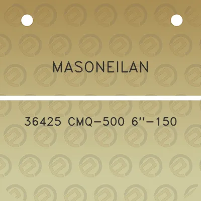 masoneilan-36425-cmq-500-6-150