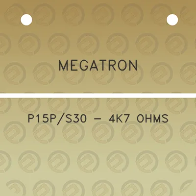 megatron-p15ps30-4k7-ohms