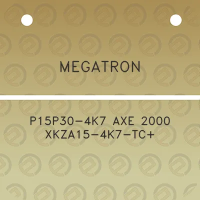 megatron-p15p30-4k7-axe-2000-xkza15-4k7-tc