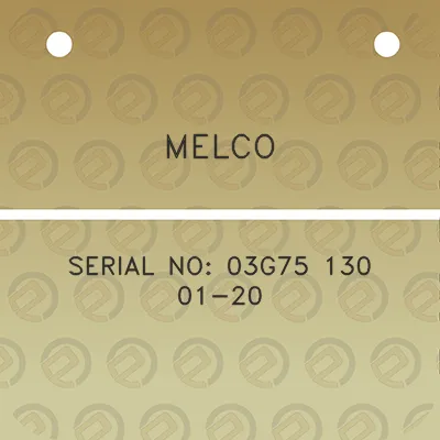 melco-serial-no-03g75-130-01-20