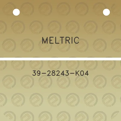 meltric-39-28243-k04