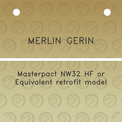 merlin-gerin-masterpact-nw32-hf-or-equivalent-retrofit-model