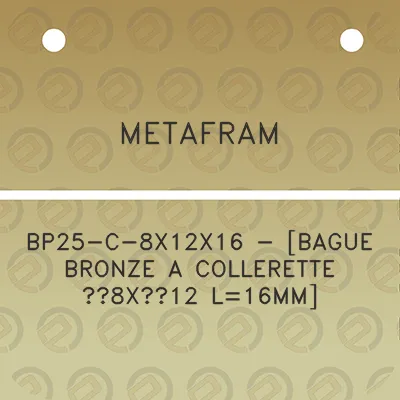 metafram-bp25-c-8x12x16-bague-bronze-a-collerette-8x12-l16mm