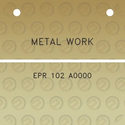 metal-work-epr-102-a0000