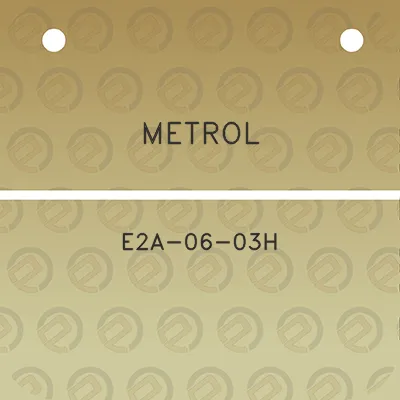 metrol-e2a-06-03h