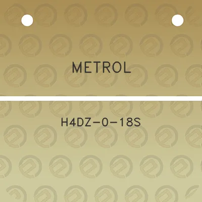 metrol-h4dz-0-18s