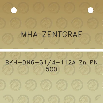 mha-zentgraf-bkh-dn6-g14-112a-zn-pn-500