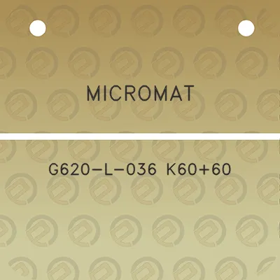 micromat-g620-l-036-k6060