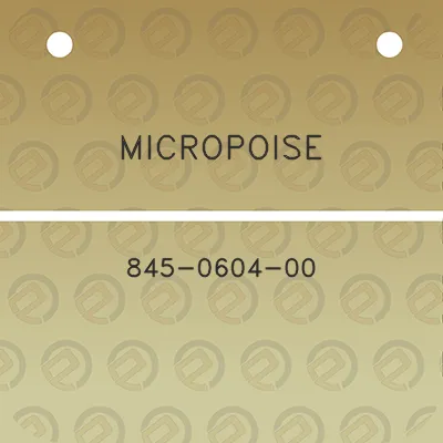 micropoise-845-0604-00