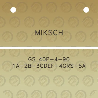 miksch-gs-40p-4-90-1a-2b-3cdef-4grs-5a